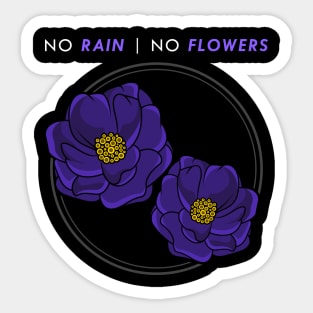 No rain, no flowers Sticker